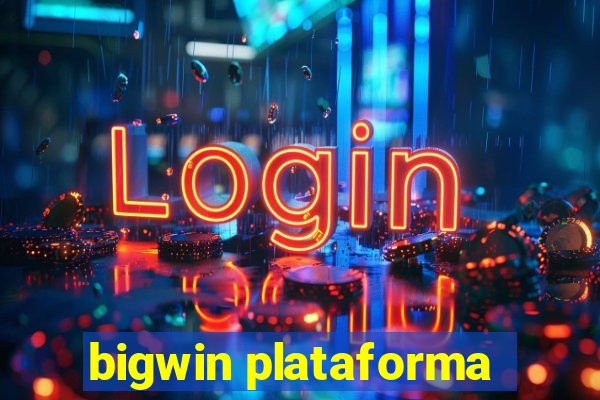 bigwin plataforma